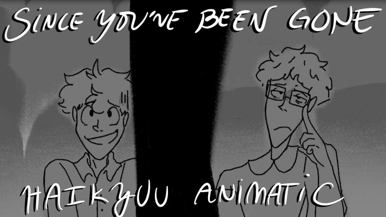 Since You've Been Gone | Haikyuu Animatic