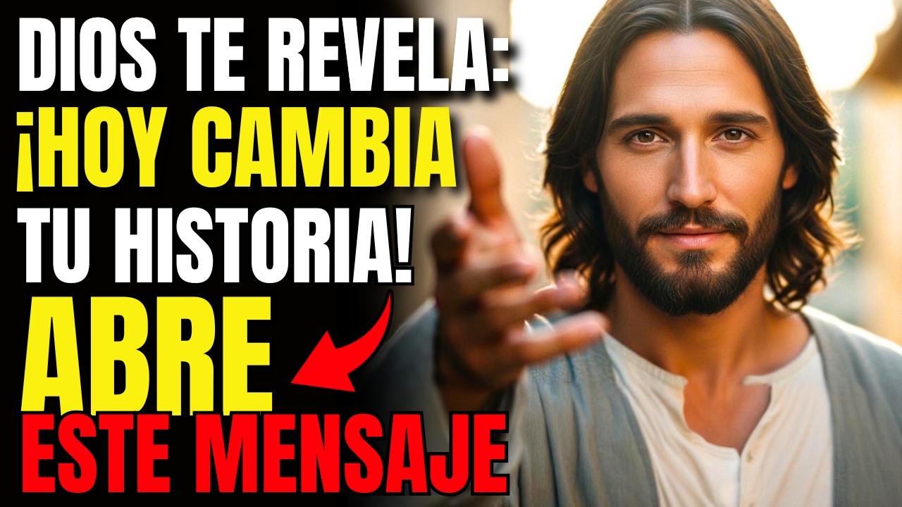 💥 DIOS TE REVELA: ¡HOY CAMBIA TU HISTORIA! ABRE ESTE MENSAJE