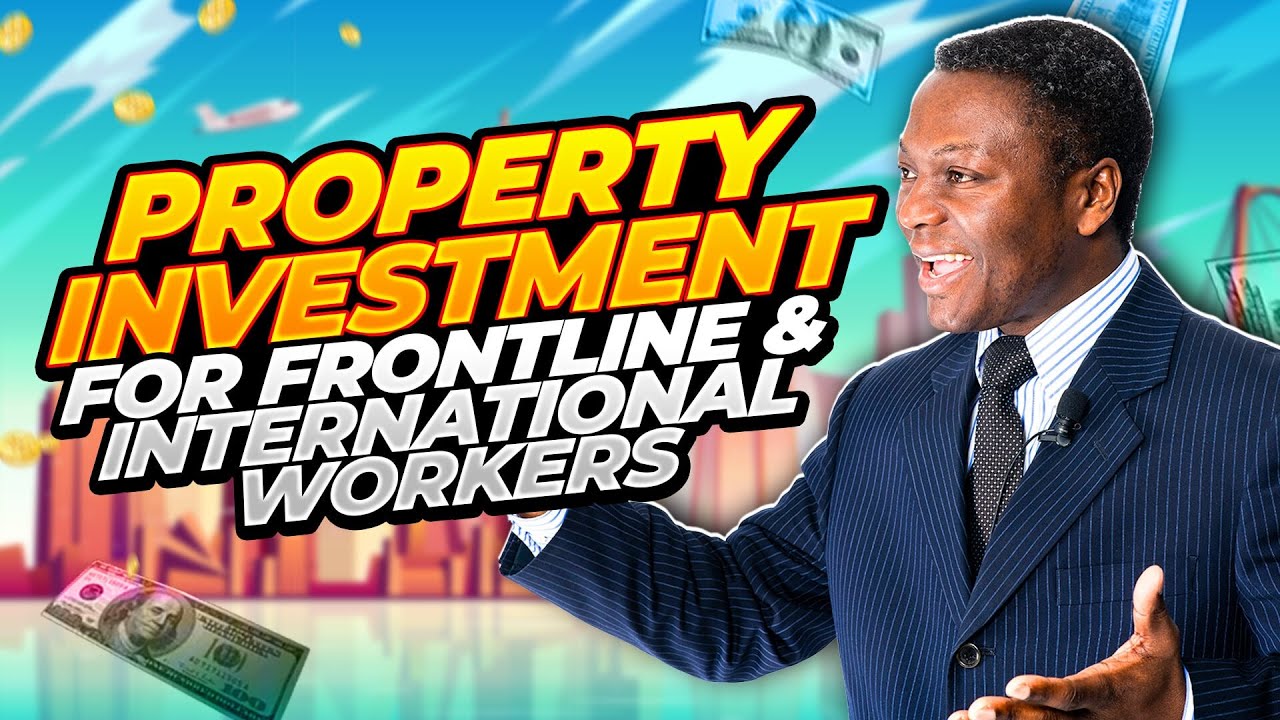 20. Property Investment for Frontline Professionals and International Workers