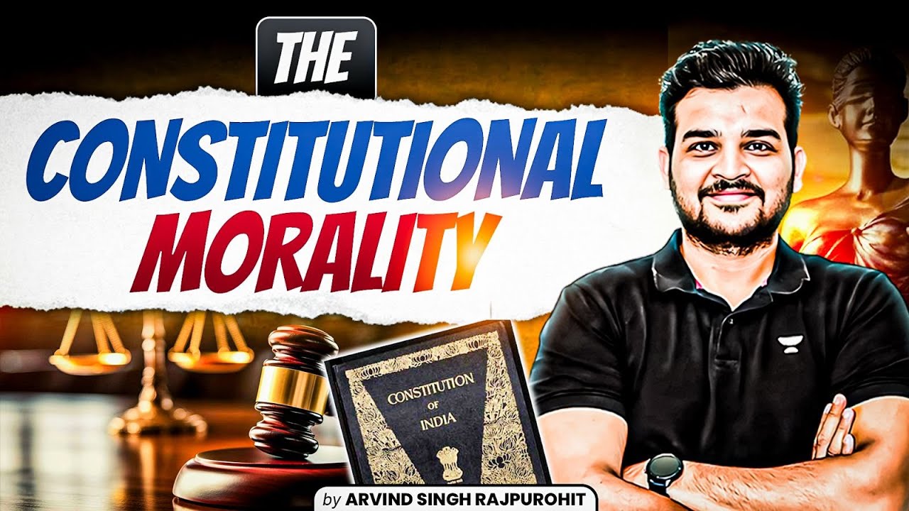 What is Constitutional Morality? | Indian Polity For UPSC | By Arvind Singh