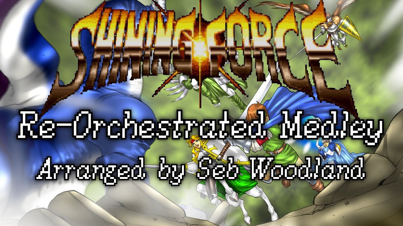 Shining Force Re-Orchestrated Medley (Re Upload)