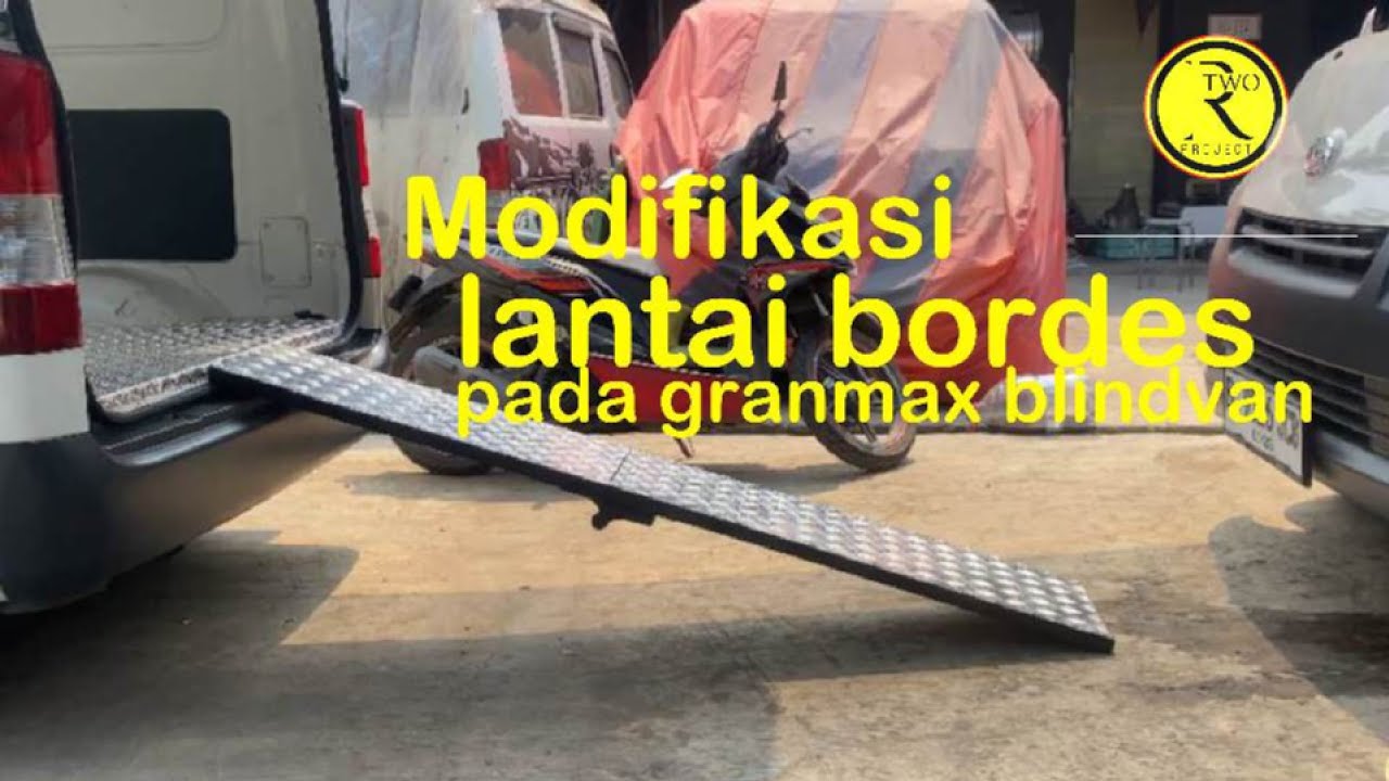 Modifikasi Lantai Bordes Pada Granmax Blinvan