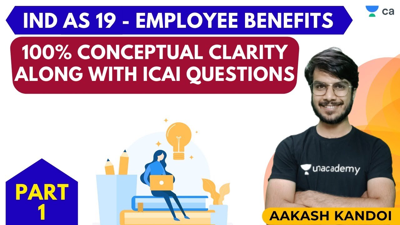 L1:IND AS 19 | Employee Benefits | 100% Conceptual Clarity Along with ICAI Questions | Aakash Kandoi