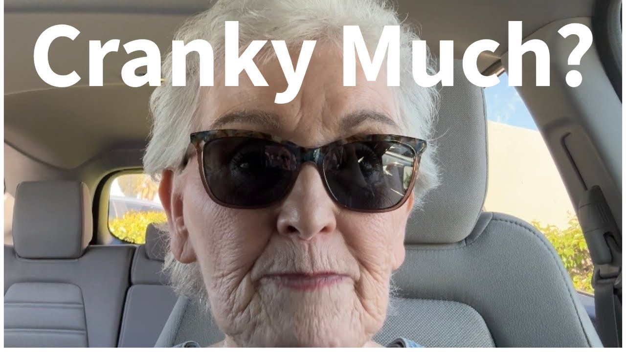 Yes, I’m Cranky!
