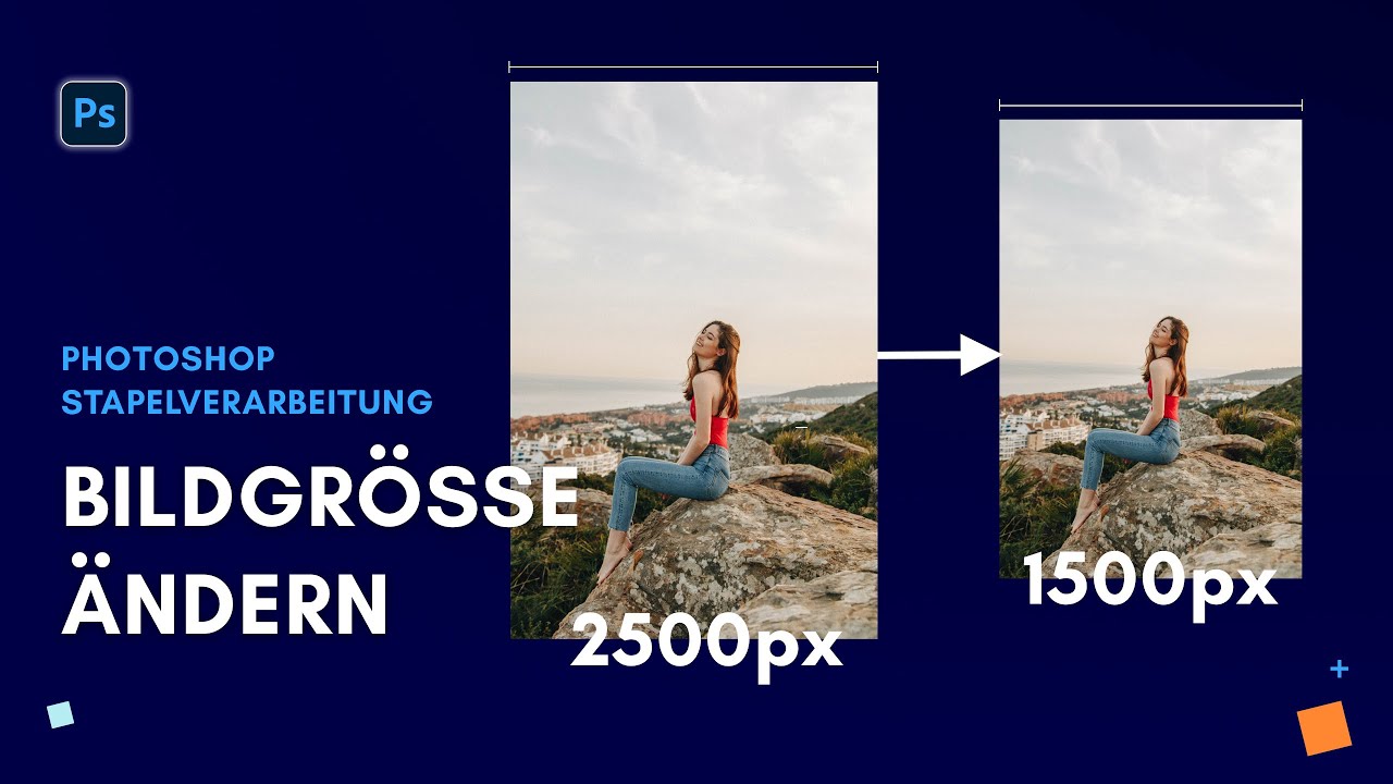 Photoshop Stapelverarbeitung: Bildgr&ouml;&szlig;e &auml;ndern (in 5 Minuten erkl&auml;rt)