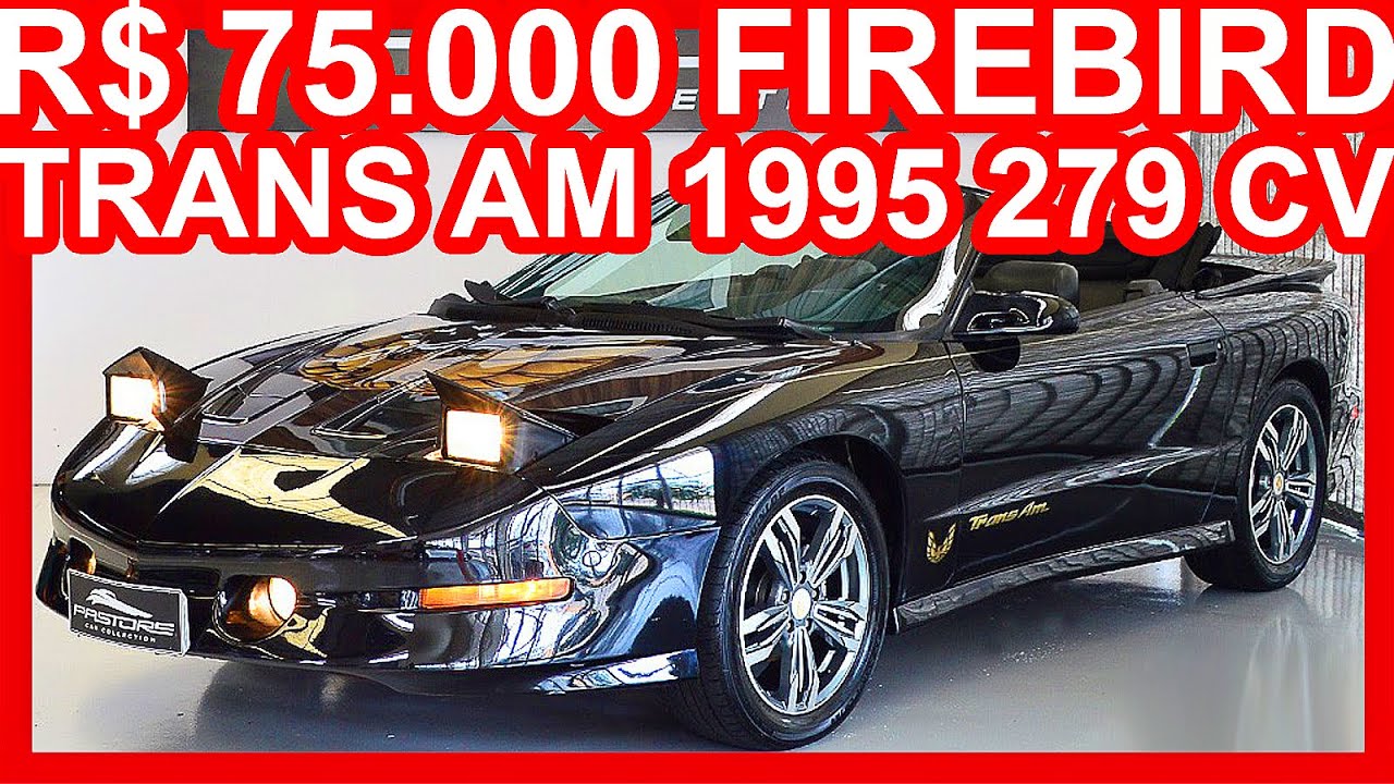 PASTORE Pontiac Firebird Trans Am Conversível 1995 5.7 V8 279 cv 44,9 mkgf 260 kmh 0-100 kmh 6,6 s