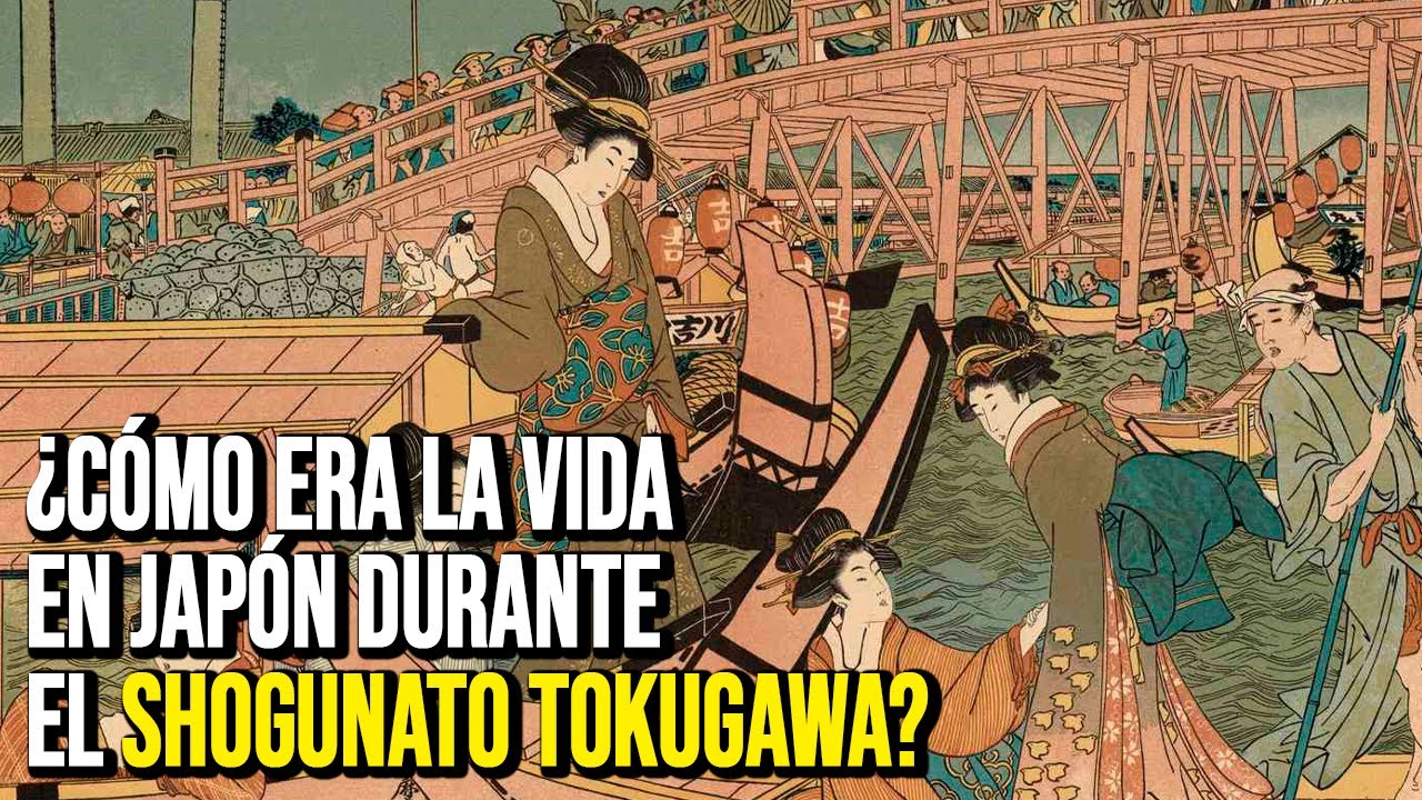 &iquest;C&oacute;mo era La vida en Jap&oacute;n durante el shogunato Tokugawa?
