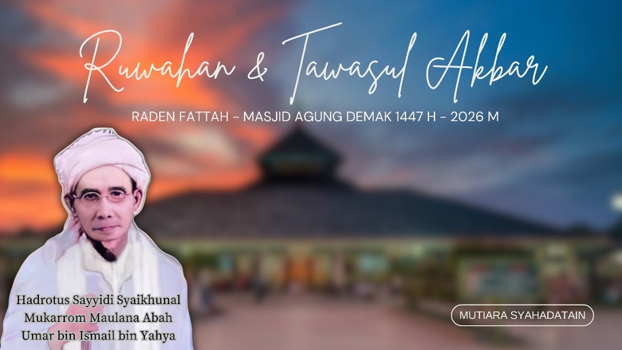 🔴 LIVE RUWAHAN & TAWASUL AKBAR - RADEN FATTAH, MASJID AGUNG DEMAK