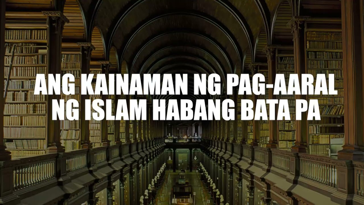 Ang Kainaman ng Pag aaral ng Islam habang Bata pa