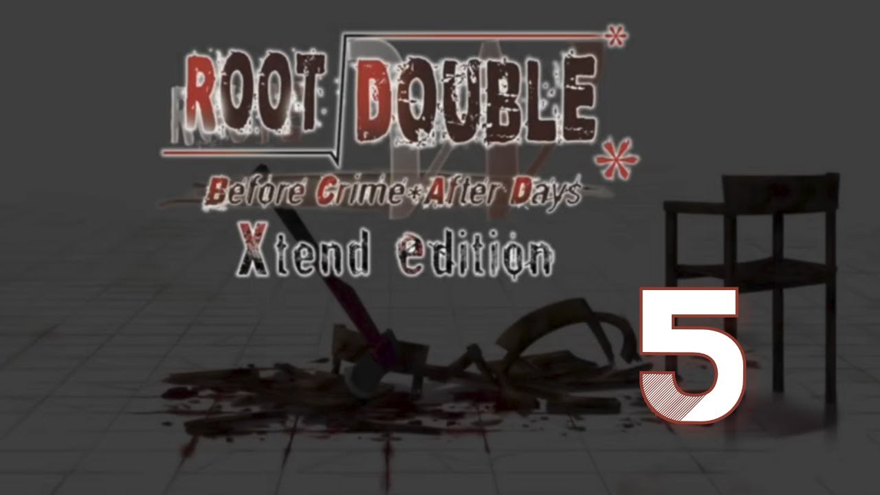 Root Double -Before Crime * After Days [BLIND] Part 5: This Girl Is On Fire