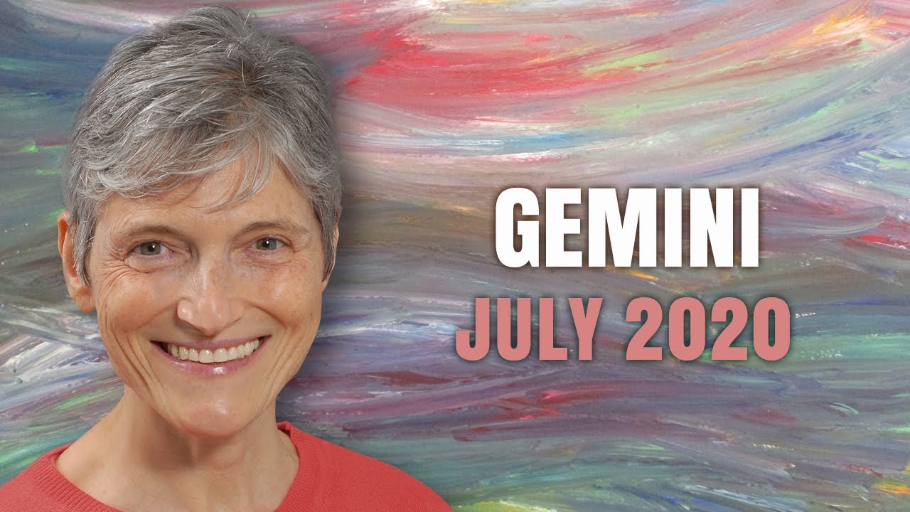 Gemini July 2020 Astrology Horoscope Forecast