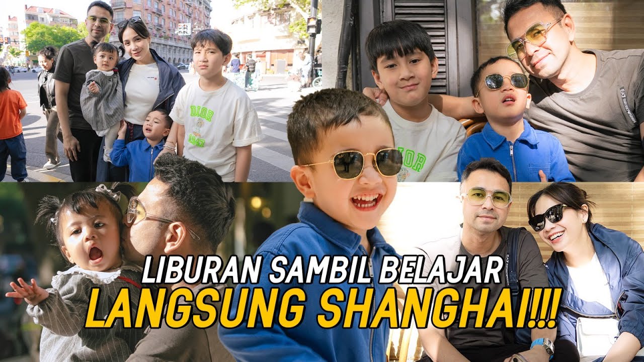 RAFFI NAGITA FAMILY TIME SINGKAT KE SHANGHAI! RAFATHAR CIPUNG LILY KEGIRANGAN BISA PERGI SEKELUARGA!