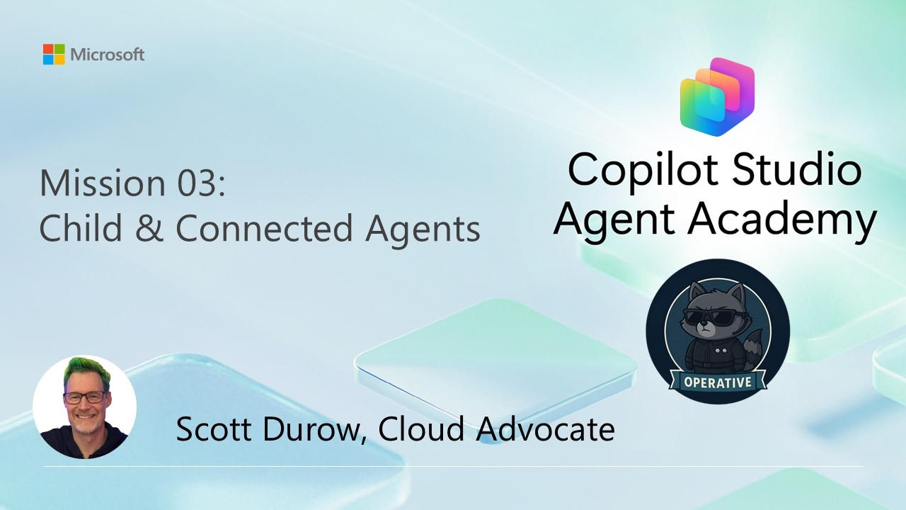 Make your agent multi-agent ready with connected agents | Mission 3 | Agent Operative