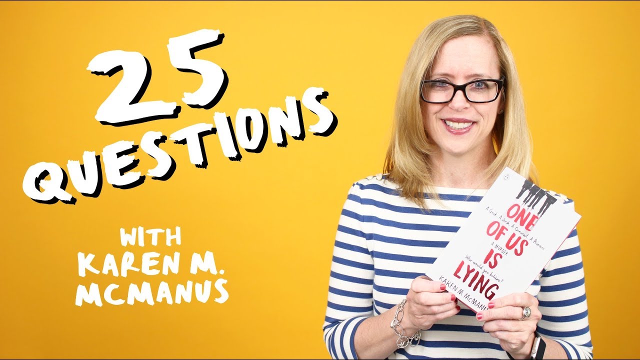 ✏️ 25 Questions with ONE OF US IS LYING Author Karen McManus