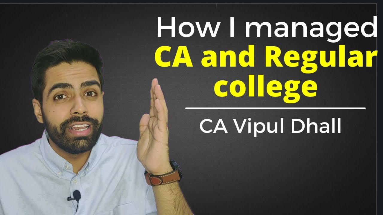 How to manage CA and Regular college by CA Vipul Dhall
