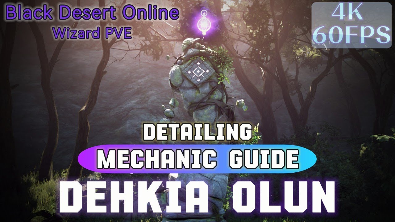 BDO Dehkia Olun【Detailing】Mechanic Guide in 6min[4K 60FPS]