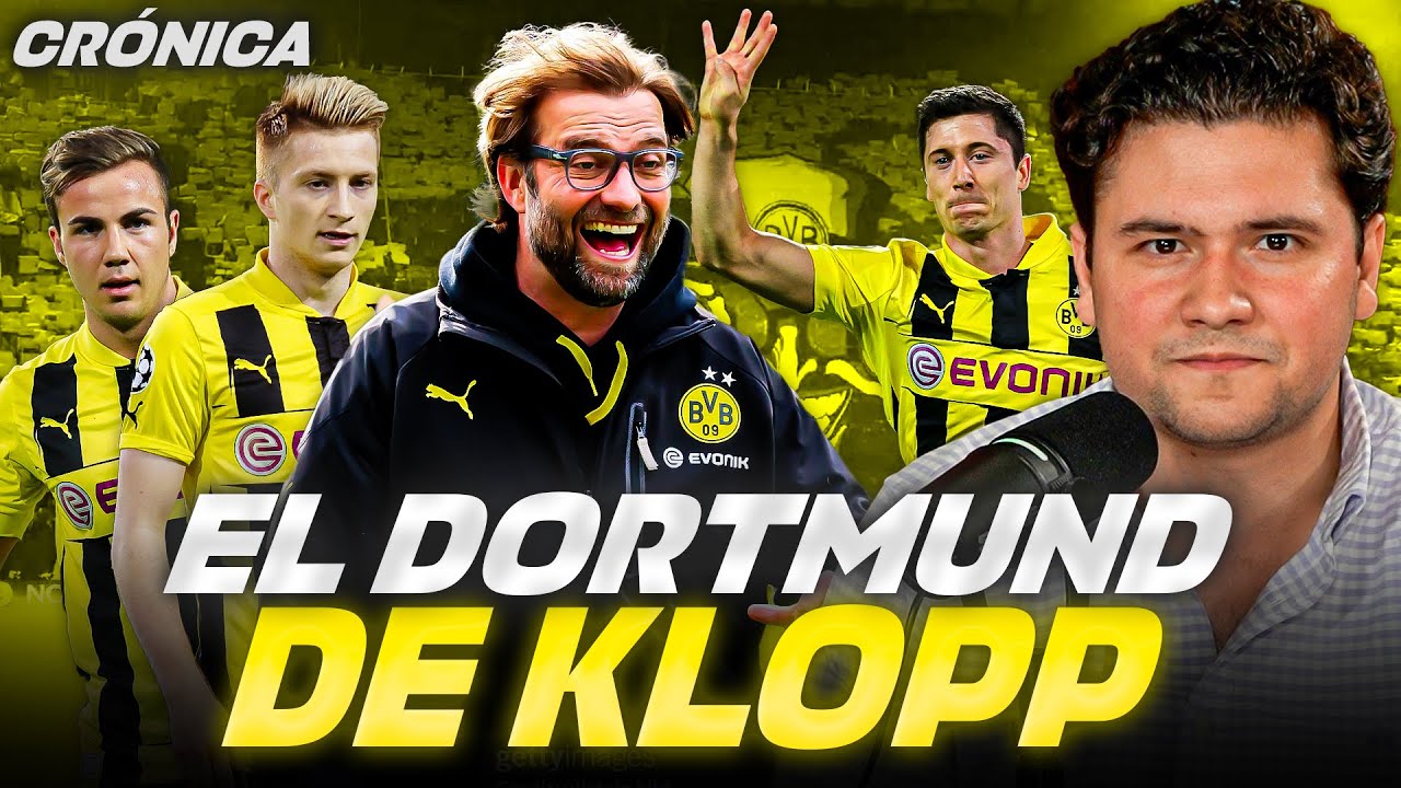EL BORUSSIA DORTMUND DE JÜRGEN KLOPP // LEWANDOWSKI, REUS, GÖTZE y más...