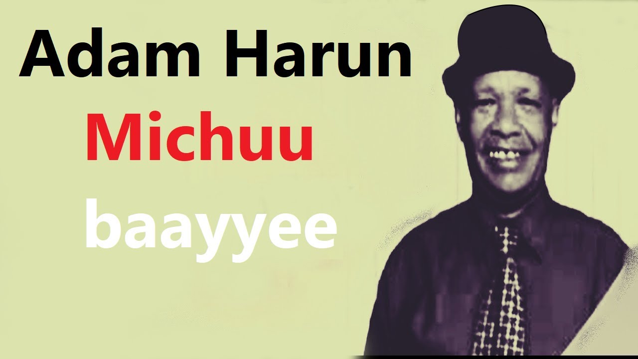 Adam Harun Michuu baayyee (Oromo Music)