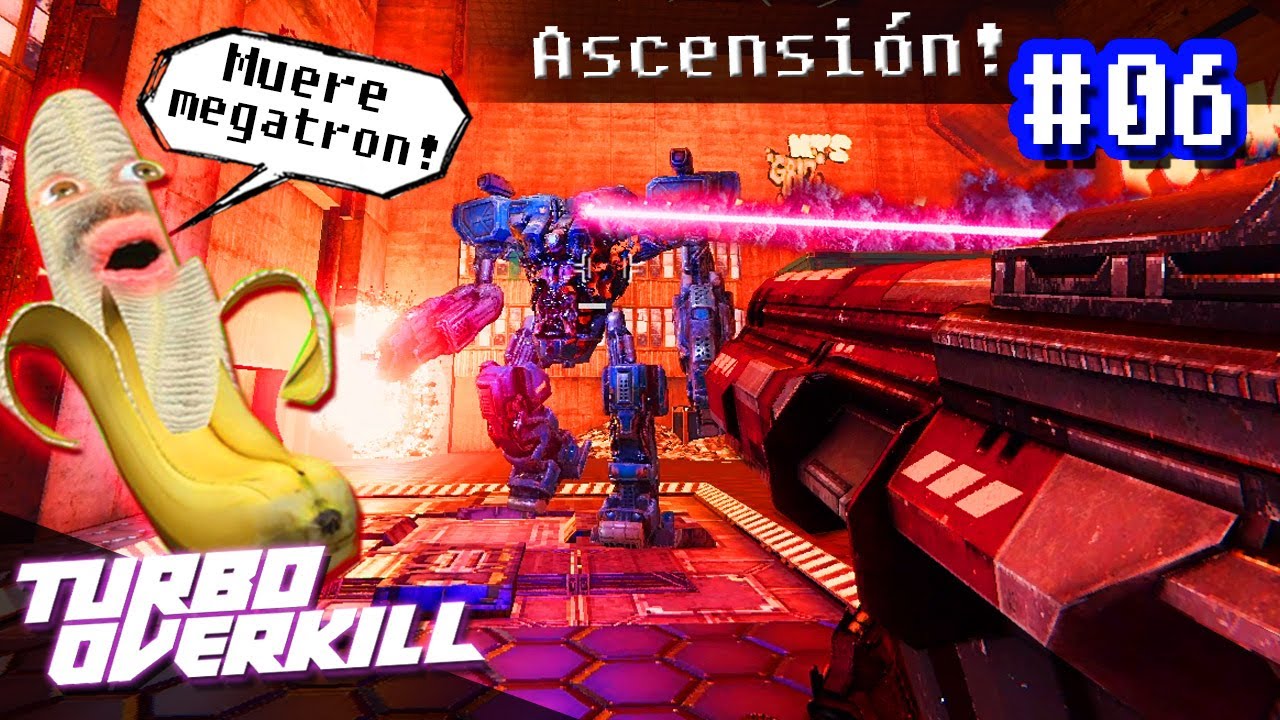 LE LLEGÓ LA HORA A MEGATRON !!🤖 el SuperBanana le PARTE LA M@DRE !!!💥🍌 - Turbo OverKill E1M6