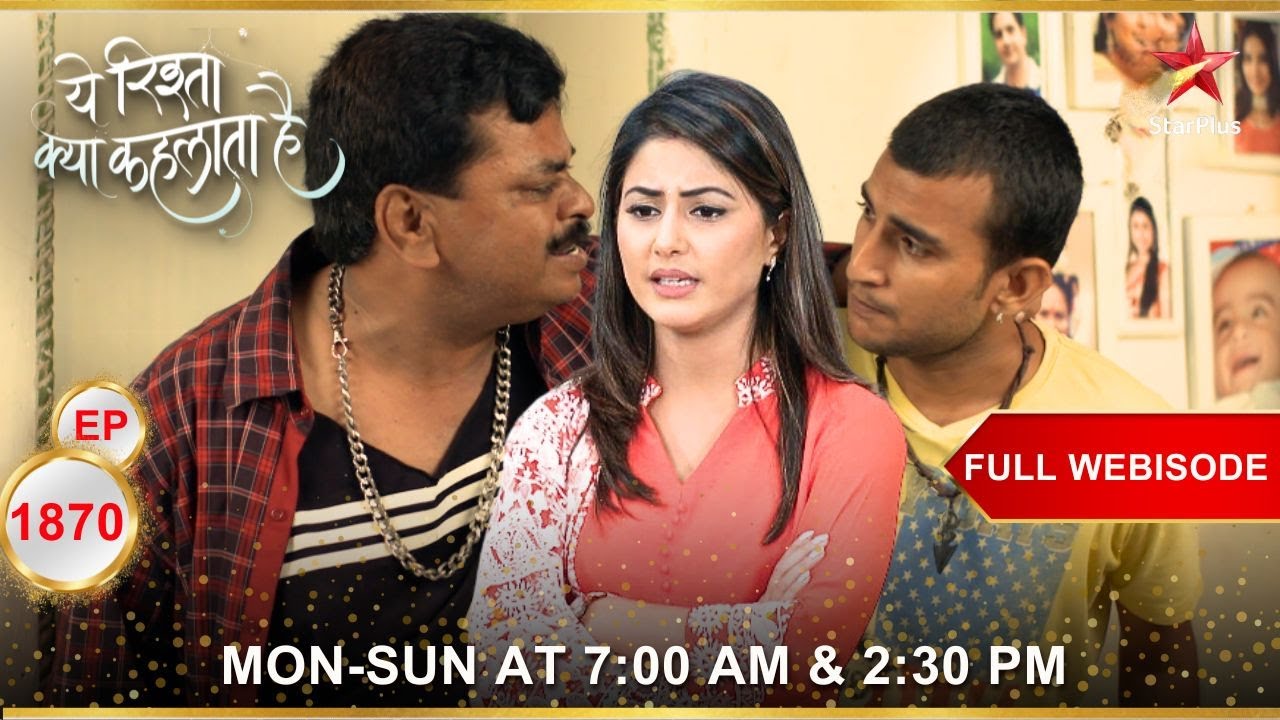 गुंडों ने दिया Akshara को धमकी! | Full Episode:1870 | Yeh Rishta Kya Kehlata Hai