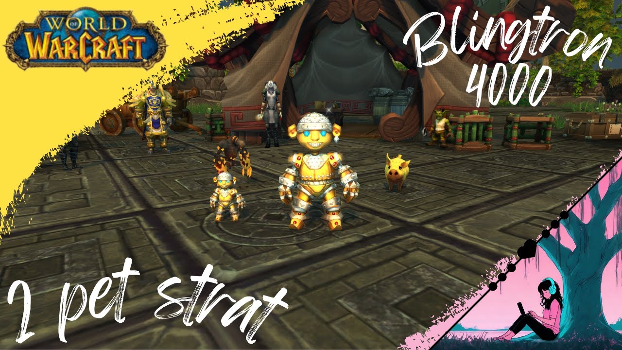 World of Warcraft | Blingtron 4000: 2 Pet Strat for 