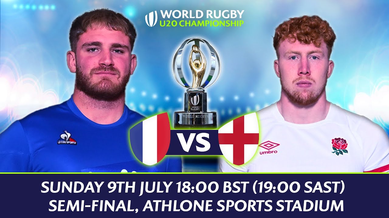 LIVE Rugby | France v England | World Rugby U20 Championship Semi-final