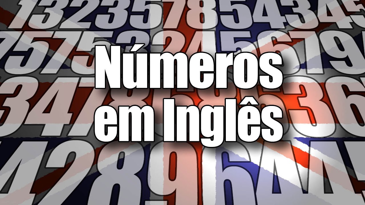 Números em Inglês - Aula de Inglês básico