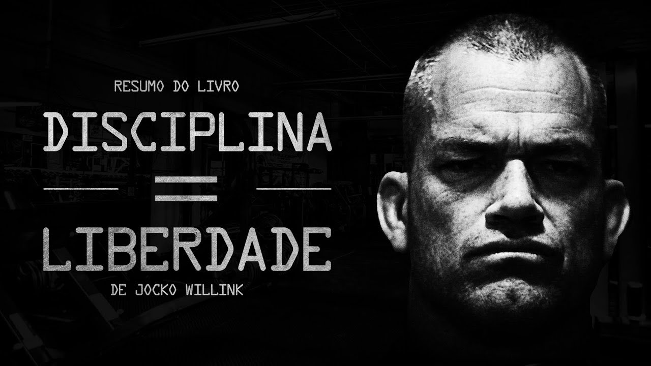 O Manual Para Uma Autodisciplina Surreal - Resumo do livro de Jocko Willink