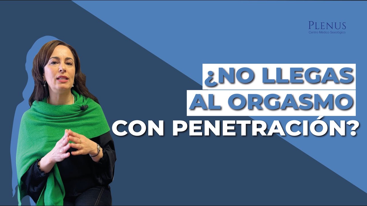 &iquest;NO LLEG&Aacute;S AL ORGASMO CON PENETRACI&Oacute;N? 🤔