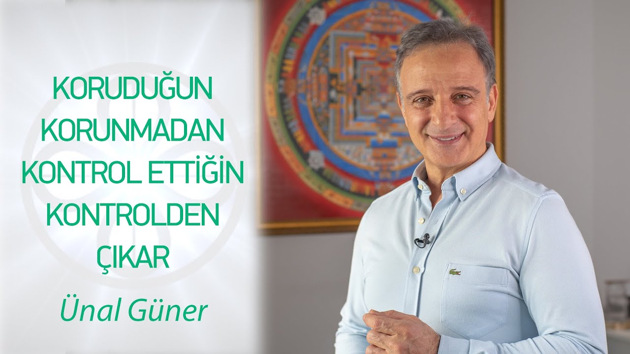 Koruduğun korumadan kontrol ettiğin kontrolden çıkar