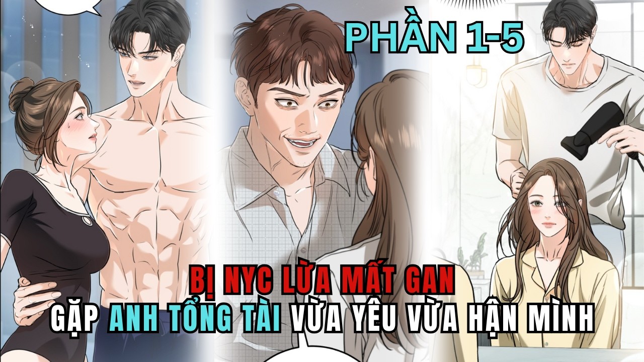 Thoát Khỏi Mối Tình Toxic, Nữ Chính Gặp Ngay Nam Chính Muốn Báo Thù Mình| Mê Review Truyện| Phần 1-5