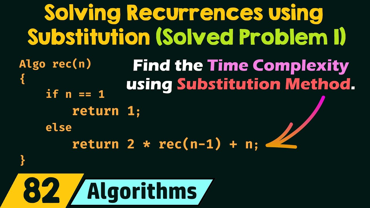 Solving Recurrences using Substitution Method (Solved Problem 1)
