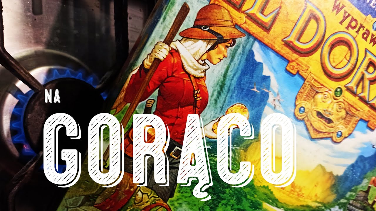Na gorąco: Wyprawa do El Dorado