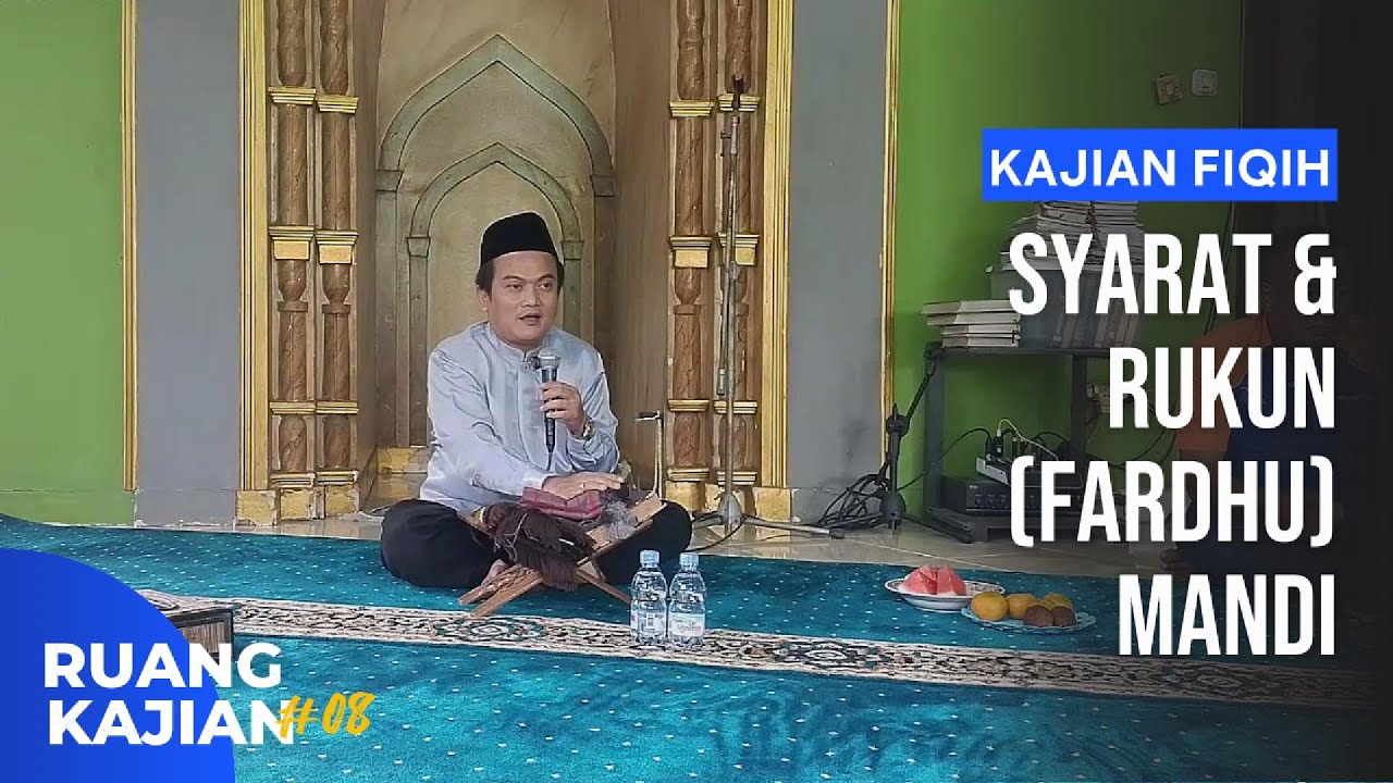 Kajian Fiqih: Syarat & Rukun (Fardhu) Mandi | Ruang Kajian - E08