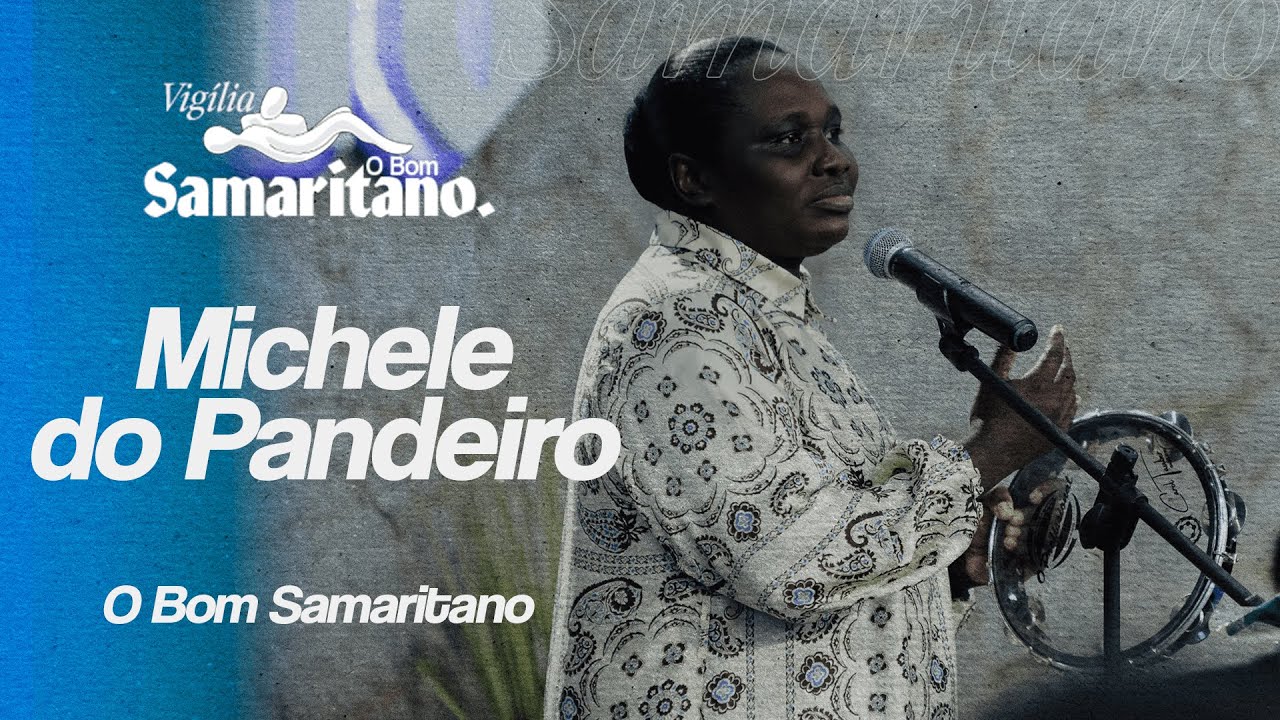 Michele do Pandeiro | O Bom Samaritano