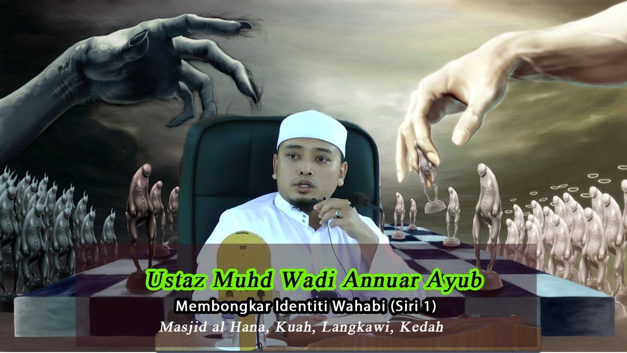 WAHABI, DI MANA MUDHARATNYA- USTAZ MUHAMAD WADI ANNUAR AYUB