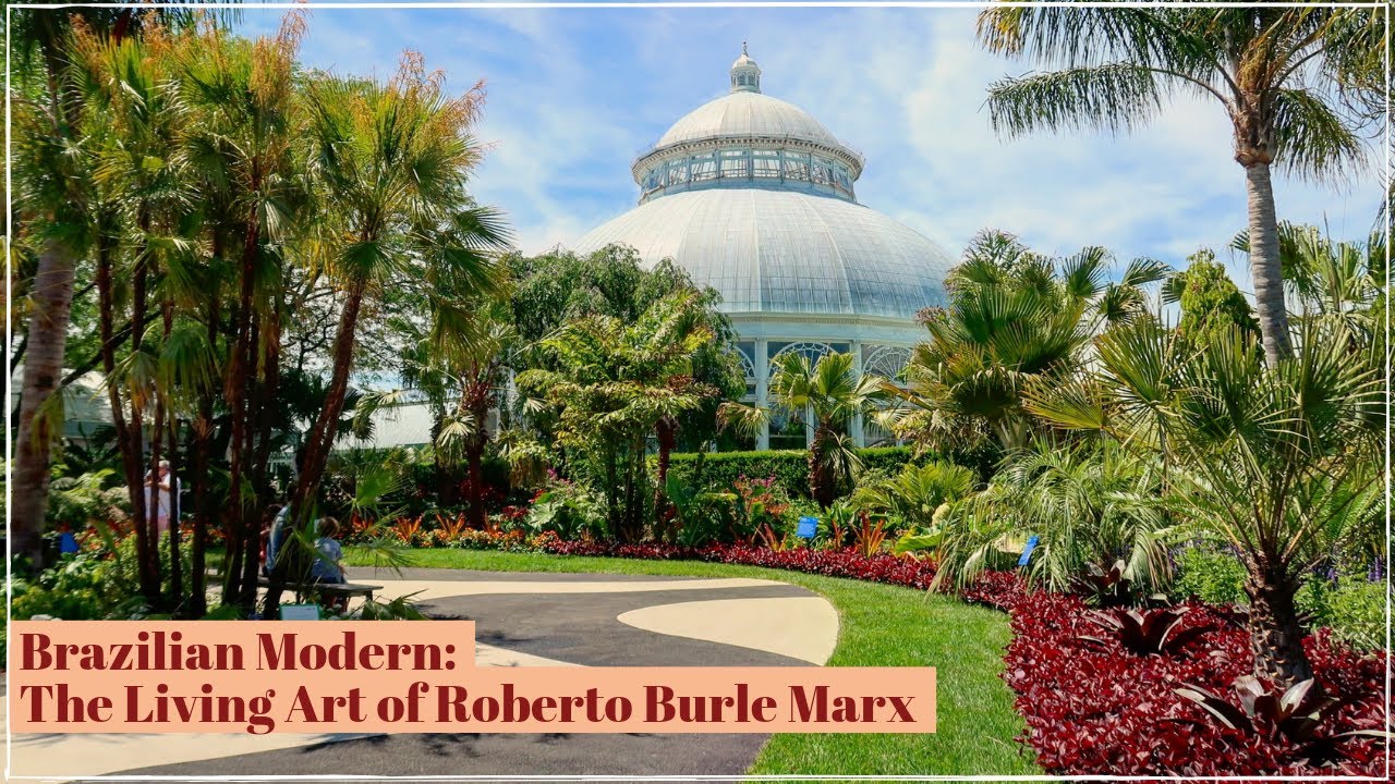 Brazilian Modern: The Living Art of Roberto Burle Marx | New York Botanical Garden