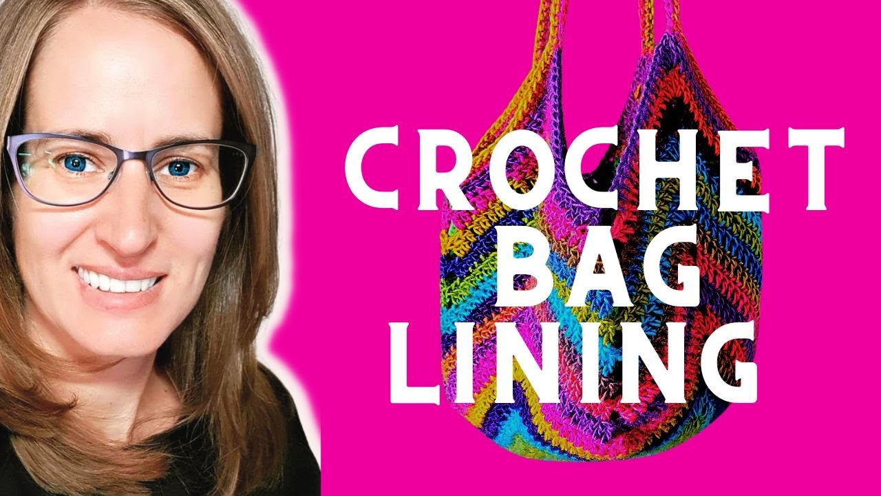 Crochet Bag Lining Tutorial- How To Line A Crochet Bag Easily!
