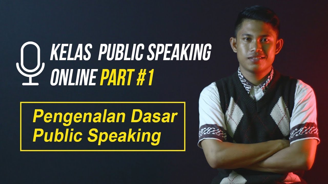 Kelas Public Speaking Online #1 - PENGENALAN DASAR PUBLIC SPEAKING