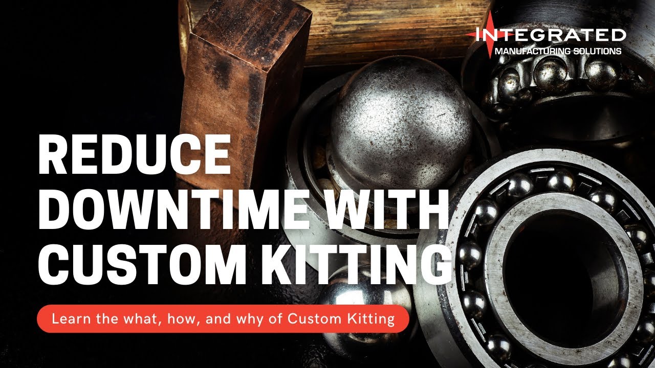 Custom Kitting | Integrated Manufacturing Solutions (IMS)