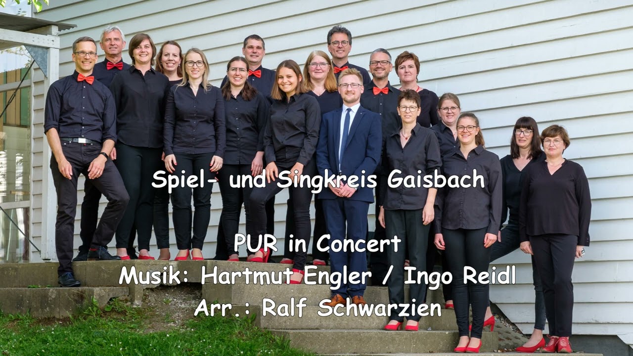 Spiel- und Singkreis Gaisbach - PUR in Concert