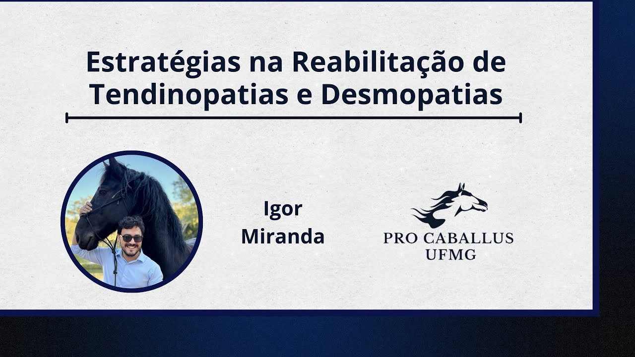 Estratégias na Reabilitação de Tendinopatias e Desmopatias com o M.V. Igor Miranda
