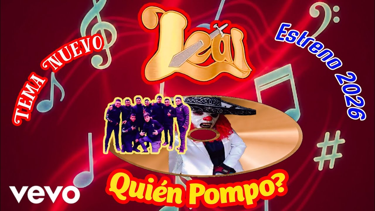 Grupo Leal - Quién Pompo? ESTRENO 2026 / Tema Nuevo CHULA ROLA!!!