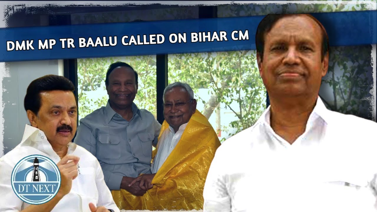 Row over migrant's issue : DMK MP TR Baalu called on Bihar CM | DT Next