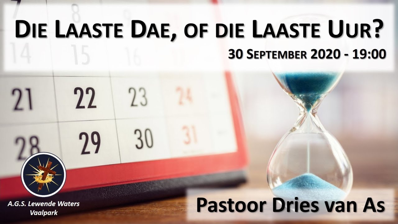 Die Laaste Dae, of die Laaste Uur?