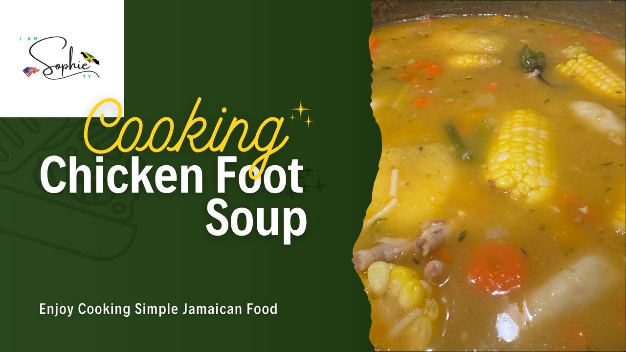 Cooking Jamaican Food | Enjoy Chicken Foot Soup