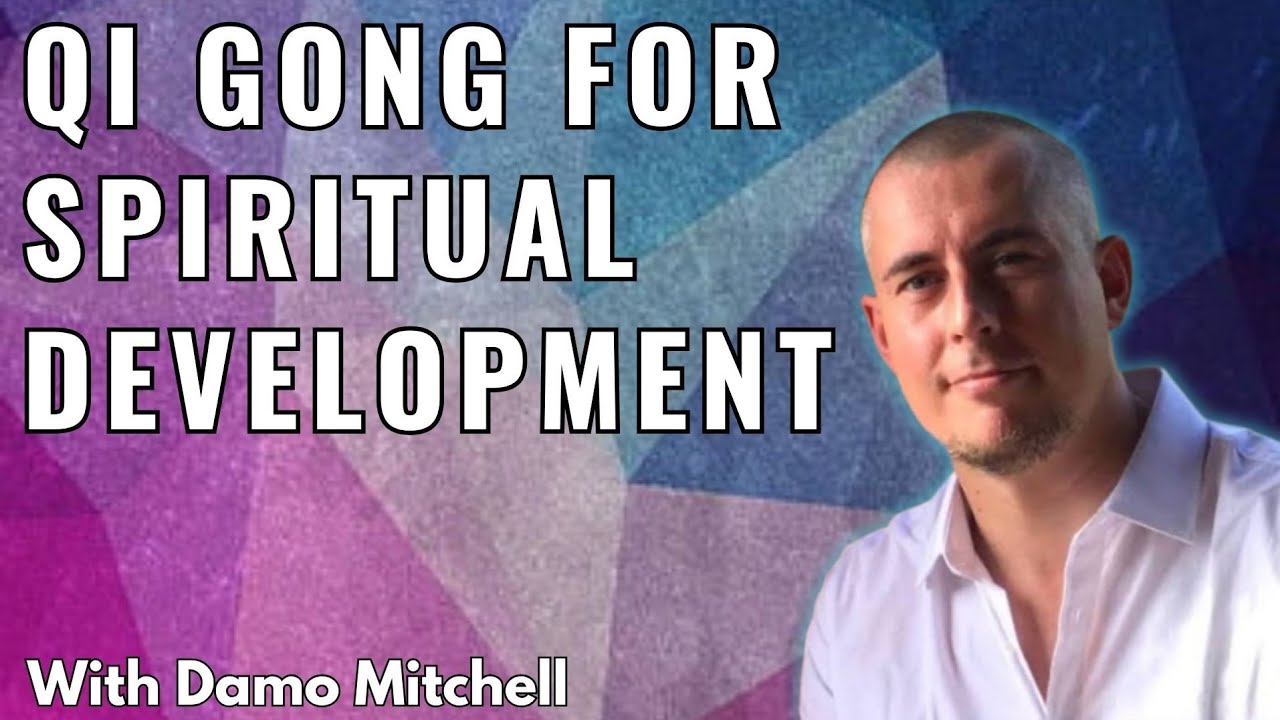 Qi Gong For Spiritual Development with Damo Mitchell