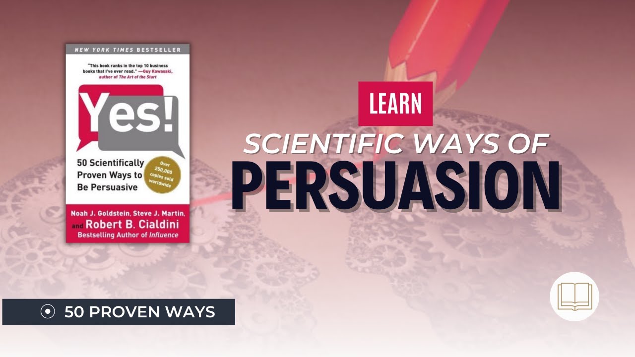 50 Scientifically Proven Ways to Be Persuasive: Yes!