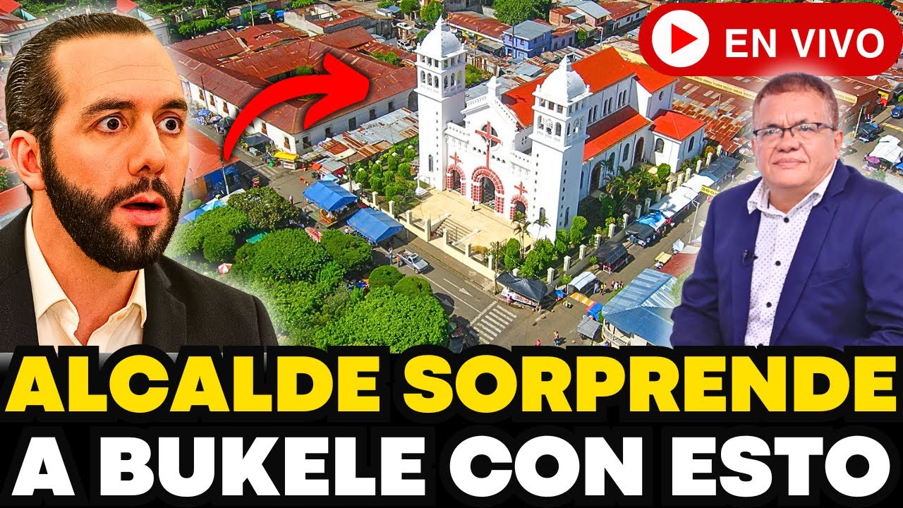 ESTE ALCALDE SORPRENDIO CON ESTO A BUKELE NADIE EN EL SALVADOR LO ESPERABA