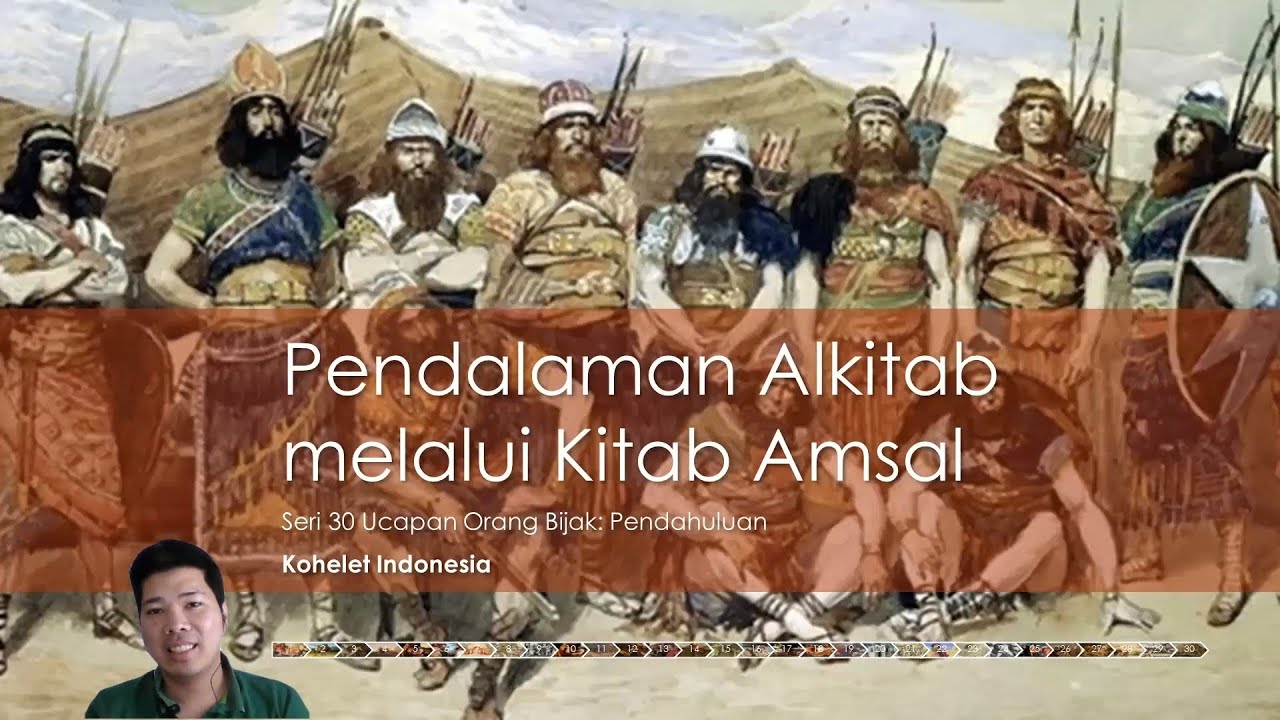 Pendalaman Alkitab melalui Kitab Amsal (Pendahuluan 30 Ucapan Orang Bijak Bag. 1)